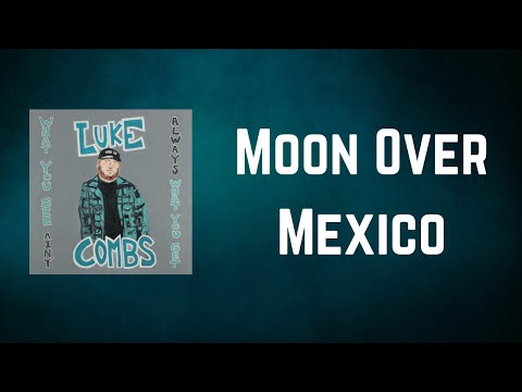 Luke Combs - Moon Over Mexico (Lyrics)