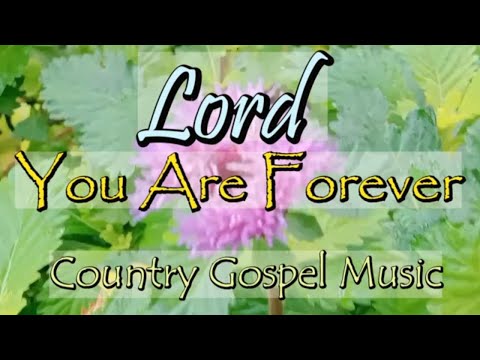 Lord, You Are Forever - Christian Songs, Original by Lifebreakthrough