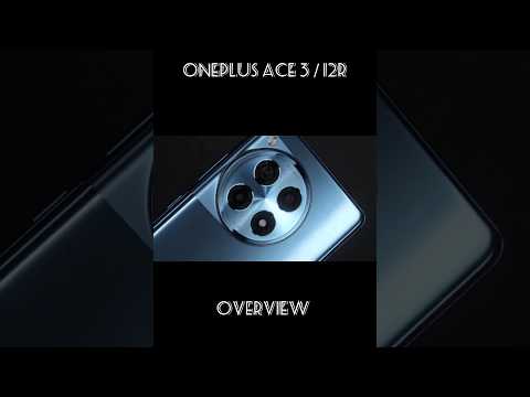 ONEPLUS ACE 3 AKA 12R OVERVIEW