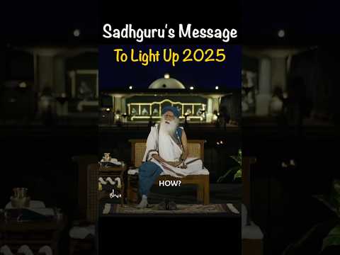 Sadhguru’s Message to Light Up 2025