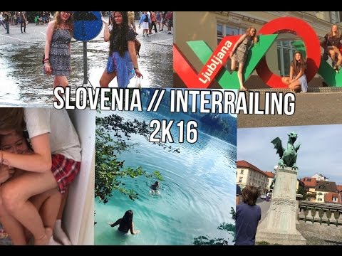 SLOVENIA || Interrailing 2k16