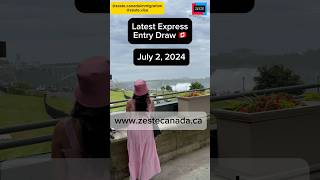 Latest Express Entry Draw 🇨🇦 July 2, 2024 | Zeste Immigration #shorts #canadaimmigration