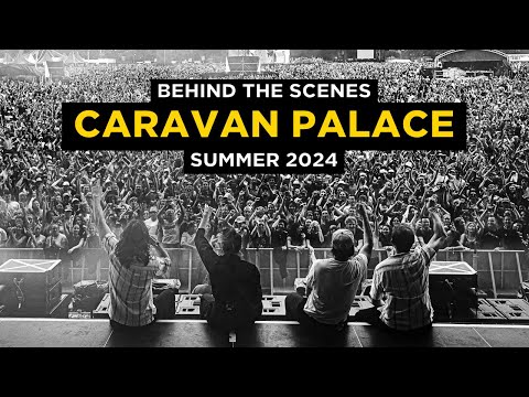 Caravan Palace - Inside the GANGBUSTERS MELODY CLUB Summer Tour 2024