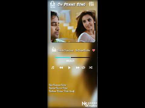 Oh Penne ( Un kaigal korthu unnodu poga ) Song  -  Vanakkam Chennai Movie  Whatsapp Status