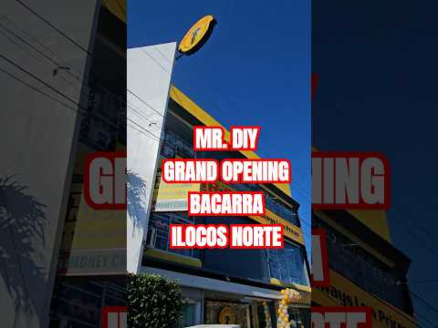 GRAND OPENING MR. DIY BACARRA ILOCOS NORTE #shorts #travel #philippineprovince #store #ilocosnorte