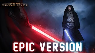 Star Wars: Obi-Wan vs Vader Theme | EPIC VERSION