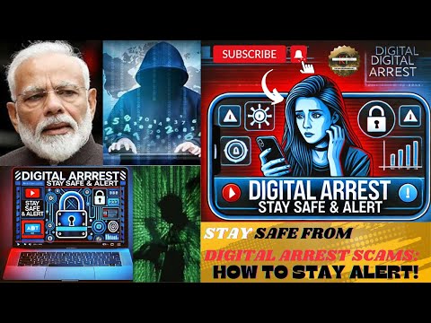 Digital Arrest Scams  डिजिटल अरेस्ट स्कैम से बचें: ऑनलाइन सुरक्षित और सतर्क कैसे रहें