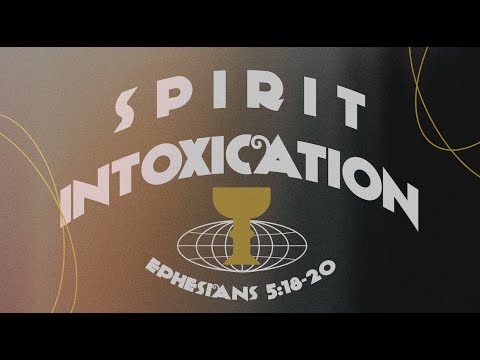 Spirit Intoxication - Wednesday Night Bible Study (10/23/2024)