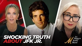 JFK Jr. Was the Most Eligible Bachelor in America...Here's the Shocking Truth, with Maureen Callahan