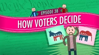 How Voters Decide: Crash Course Government and Politics #38