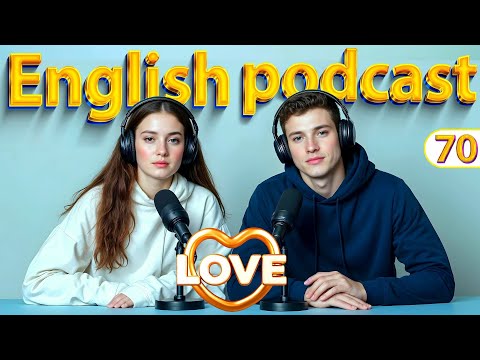 Love | Learn English quickly with podcast | Episode 70