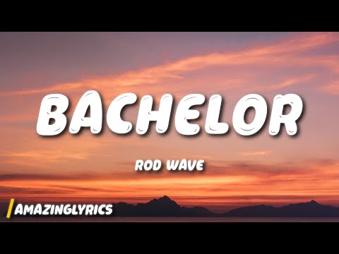 Rod Wave - Bachelor (Lyrics)