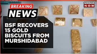 Massive Gold Seizure In Bengal, BSF Recovers 15 Gold Biscuits Worth Rs 1 Crore, 1 Arrested