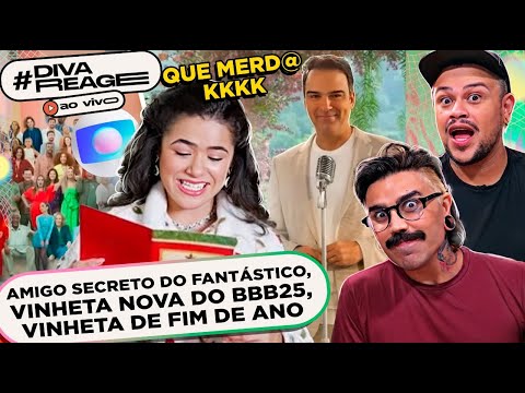 🔴AO VIVO #DIVAREAGE: Amigo Secreto do FANTÁSTICO, Vinheta Nova BBB25, Vinheta Fim de Ano