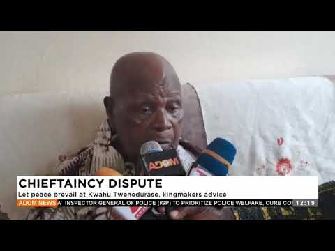 Chieftaincy Dispute: Let peace prevail at Kwahu Twenedurase, kingmakers advice (15-03-25)