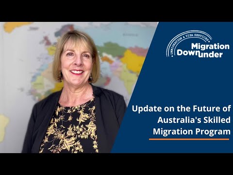 Update on the Future of Australia's Skilled Migration Program