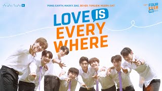 [Official MV] LOVE IS EVERYWHERE OST. FOUREVER YOU เพราะรักนำทาง