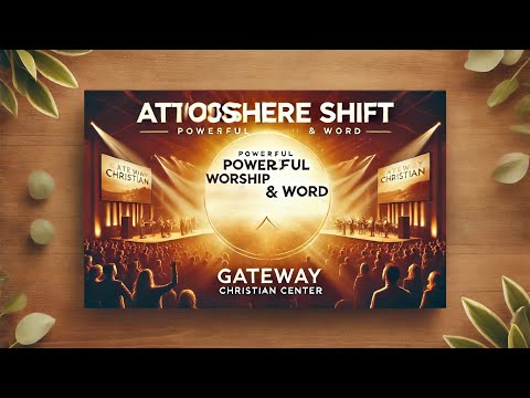 Atmosphere Shift | Spontaneous Worship & a Powerful Word | Gateway Christian Center