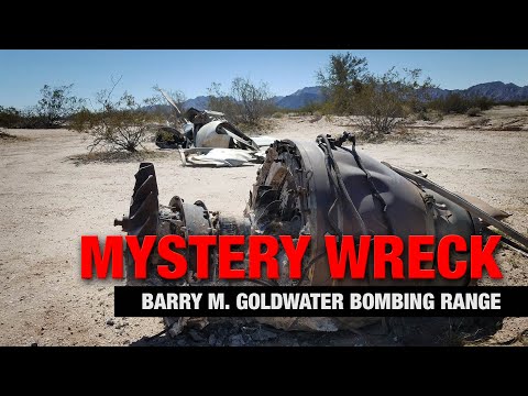 Mysterious Air Wreck at the Barry M. Goldwater Bombing Range