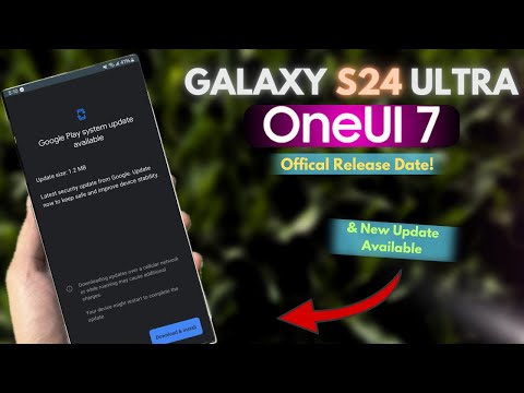 Galaxy S24 Ultra - OneUi 7 Official Release Date & New Update!