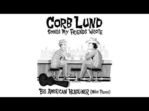 Corb Lund - Big American Headliner - (Official Visualizer)