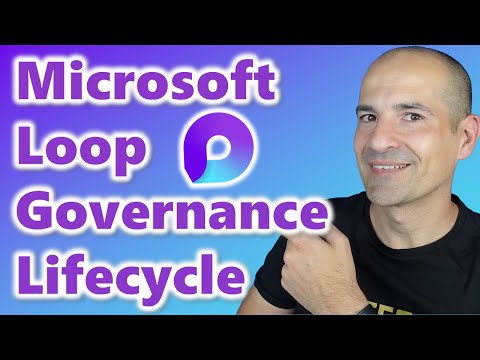 All you need to know about Microsoft Loop Governance, Lifecycle and Management Controls