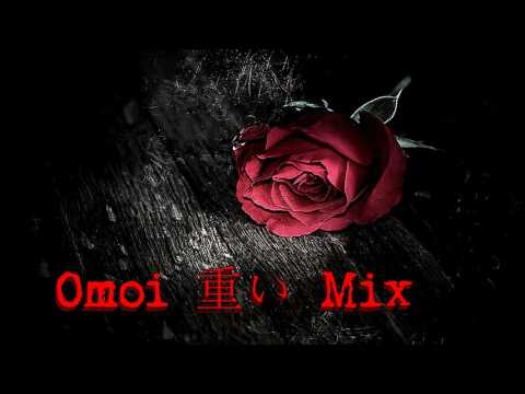 Omoi 重い MIX