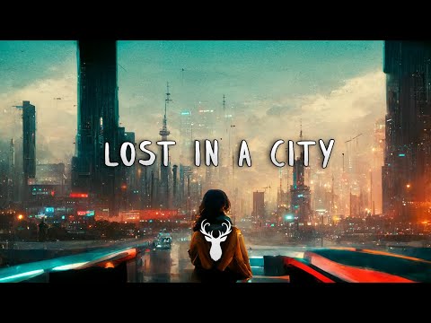 Lost In A City | Chill Music Mix