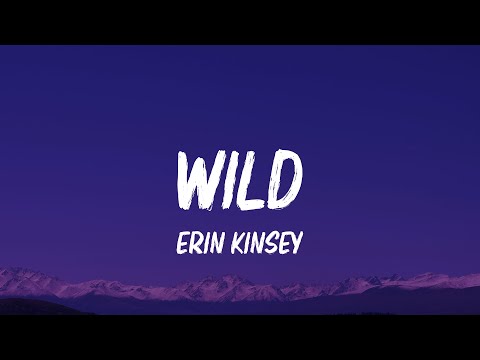 Erin Kinsey - Wild (Lyrics)