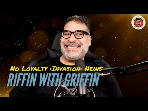 No Loyalty, Snakes, Invasion & News: Riffin With Griffin EP246