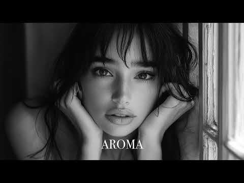 Top Mix Aroma Summer Mix 2025🌴 Deep Feelings Deep House Mix [AROMA Music 2025] [Remix Music]