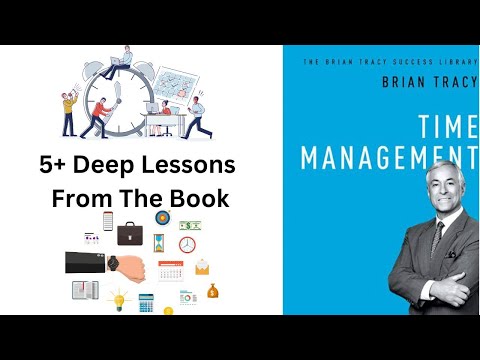 5+ Deep Lessons From The Book "Time Management" By Brian Tracy