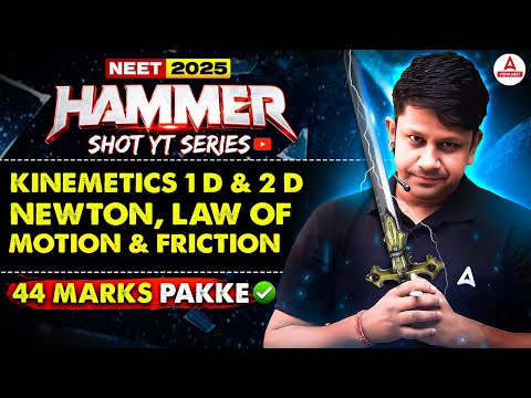 NEET 2025 Physics | Kinematics 1D & 2D Newton, Law of motions & Friction | HAMMER SHOT YT Series