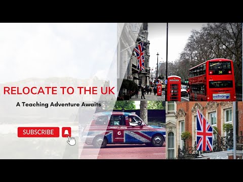 Relocate to the UK  A Teaching Adventure Awaits