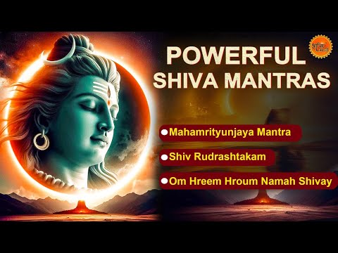 🔱Top 3 Powerful Shiva Mantras | Mahamrityunjaya Mantra | Rudrashtakam | Om Hreem Namah Shivay