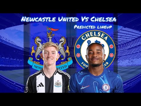 TOUGH CARABAO CUP ENCOUNTER! | NEWCASTLE UNITED VS CHELSEA PREDICTED LINEUP