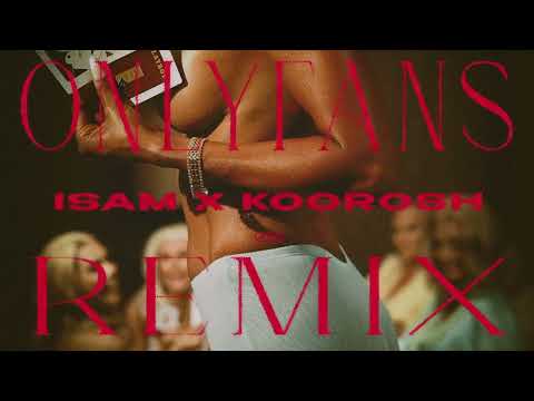 Isam & Koorosh & A ZI - OnlyFans (Remix)