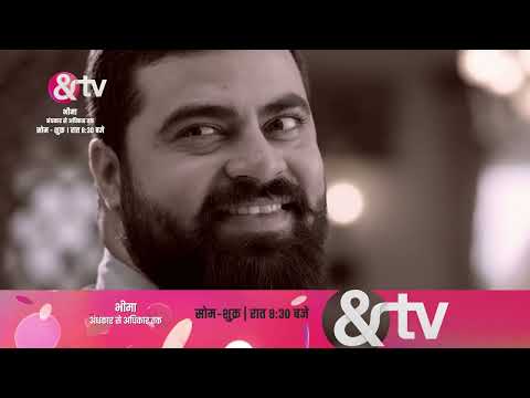 Bheema - Andhkar Se Adhikar Tak - Monday-Friday, 8:30 PM - Promo - And Tv