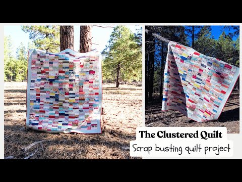 Another scrap busting quilt project for you - The Clustered Quilt