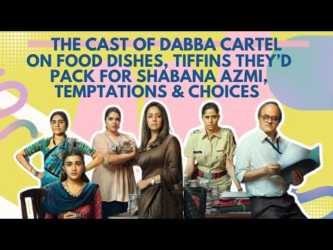 The Cast Of Dabba Cartel On Food Dishes, Shabana Azmi, Temptations, Choices And Cast Members