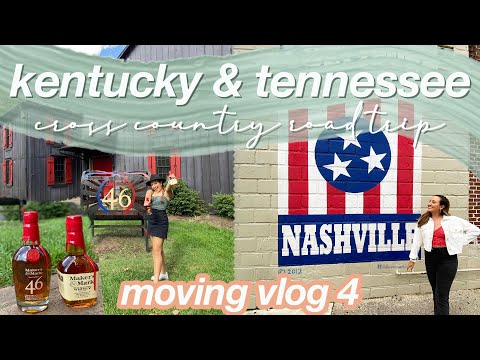 MOVING VLOG 4 | bourbon district kentucky, maker's mark distillery, nashville tennessee