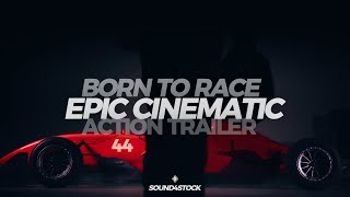 Epic Cinematic Action Trailer | Born to Race | High-Speed Racing Music