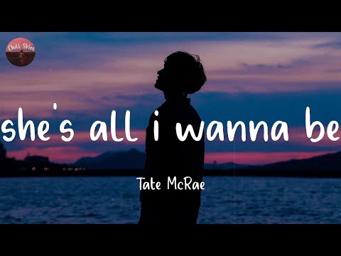 she's all i wanna be - Tate McRae (Lyrics)