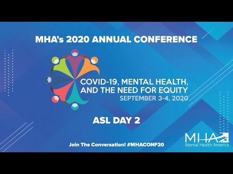 DAY 2 of MHA's Annual Conference (ASL Stream): COVID-19, Mental Health, and the Need for Equity