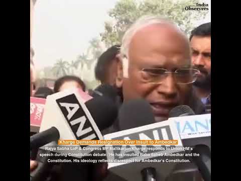 Kharge Accuses Union HM of Insulting Baba Saheb Ambedkar and the Constitution, Demands Resignation