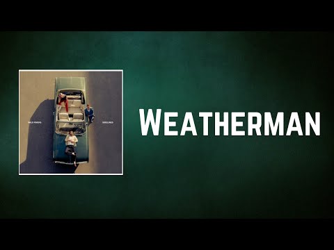 Wild Rivers - Weatherman (Lyrics)