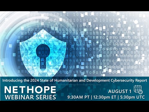 NetHope Webinar | Introducing the 2024 State of Humanitarian and Development Cybersecurity Report