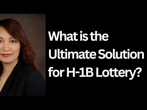 What is the Ultimate Solution for H-1B LOTTERY?