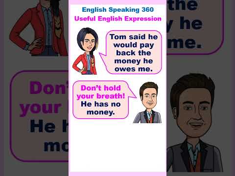 Don't hold your breath!  English idioms meaning.  Useful English expression # 3.    #shorts