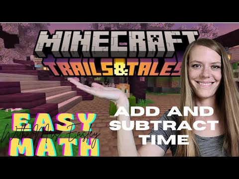 ADD AND SUBTRACT TIME [Minecraft Trails and Tales Summer Event] 3rd Grade Math